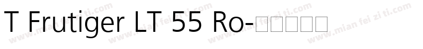 T Frutiger LT 55 Ro字体转换